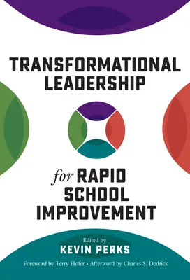 Liderazgo transformacional para una rápida mejora escolar - Transformational Leadership for Rapid School Improvement