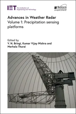 Avances en radar meteorológico: Plataformas de detección de precipitaciones - Advances in Weather Radar: Precipitation Sensing Platforms