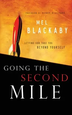 Going the Second Mile: Dejar que Dios te lleve más allá de ti mismo - Going the Second Mile: Letting God Take You Beyond Yourself