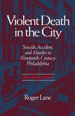 Muerte violenta en la ciudad: Suicidio, accidente y asesinato en Ninetee - Violent Death in the City: Suicide, Accident, and Murder in Ninetee