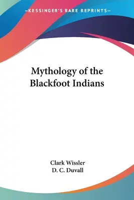 Mitología de los indios Blackfoot - Mythology of the Blackfoot Indians