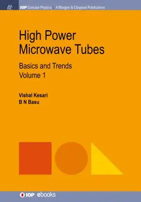 Tubos de microondas de alta potencia: Fundamentos y Tendencias, Volumen 1 - High Power Microwave Tubes: Basics and Trends, Volume 1