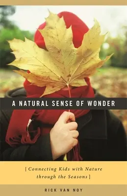 Un sentido natural de la maravilla: Conectar a los niños con la naturaleza a través de las estaciones - A Natural Sense of Wonder: Connecting Kids with Nature Through the Seasons