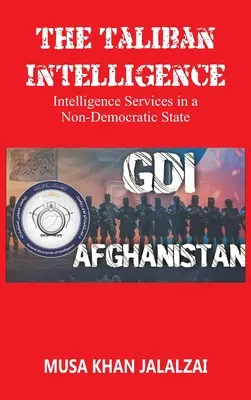 La inteligencia talibán: Los servicios de inteligencia en un Estado no democrático - The Taliban Intelligence: Intelligence Services in a Non-Democratic State