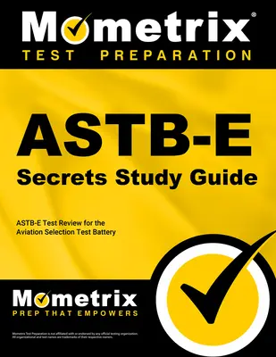 Astb-E Secrets Study Guide: Astb-E Test Review for the Aviation Selection Test Battery