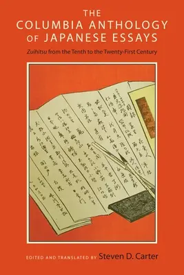 Antología Columbia de ensayos japoneses: Zuihitsu del siglo X al XXI - The Columbia Anthology of Japanese Essays: Zuihitsu from the Tenth to the Twenty-First Century