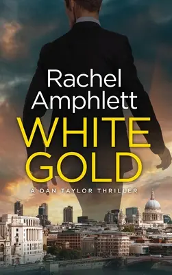 Oro blanco: Un thriller de Dan Taylor - White Gold: A Dan Taylor thriller