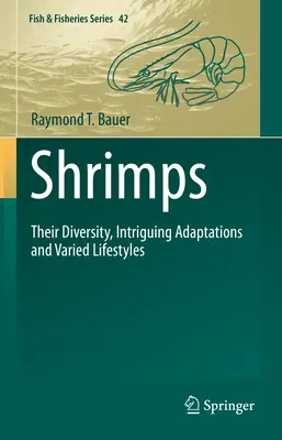 Camarones: Su diversidad, intrigantes adaptaciones y variados estilos de vida - Shrimps: Their Diversity, Intriguing Adaptations and Varied Lifestyles