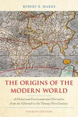 The Origins of the Modern World: Una Narrativa Global y Medioambiental del Siglo XV al XXI - The Origins of the Modern World: A Global and Environmental Narrative from the Fifteenth to the Twenty-First Century