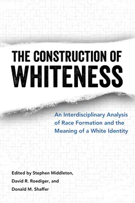 La construcción de la blancura: Un análisis interdisciplinar de la formación de la raza y el significado de la identidad blanca - Construction of Whiteness: An Interdisciplinary Analysis of Race Formation and the Meaning of a White Identity