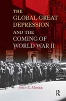 La Gran Depresión Mundial y el advenimiento de la Segunda Guerra Mundial - Global Great Depression and the Coming of World War II
