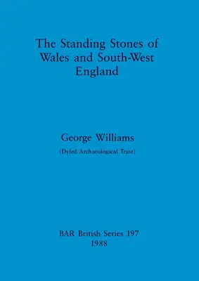 Las Piedras Erguidas de Gales y el Suroeste de Inglaterra - The Standing Stones of Wales and South-West England