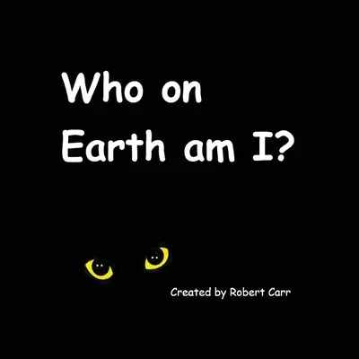 ¿Quién soy yo? - Who on Earth am I?