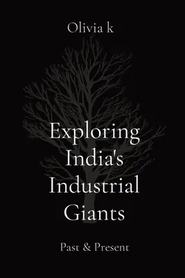 Explorando a los gigantes industriales de la India: Pasado y presente - Exploring India's Industrial Giants: Past & Present