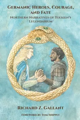 Héroes germánicos, valor y destino: narraciones nórdicas del Legendarium de J.R.R. Tolkien - Germanic Heroes, Courage, and Fate: Northern Narratives of J.R.R. Tolkien's Legendarium