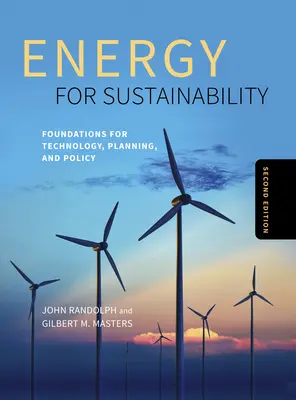 Energía para la sostenibilidad, segunda edición: Fundamentos de tecnología, planificación y política - Energy for Sustainability, Second Edition: Foundations for Technology, Planning, and Policy