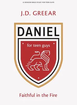 Daniel - Libro de estudio bíblico para adolescentes: Fieles en el fuego - Daniel - Teen Guys' Bible Study Book: Faithful in the Fire