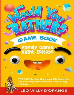 Libro de juegos Would You Rather Family Game Night Edition: Desafío para no reírse con 200 preguntas divertidísimas, situaciones absurdas y 50 divertidas pruebas extra. - Would You Rather Game Book Family Game Night Edition: Try Not To Laugh Challenge with 200 Hilarious Questions, Silly Scenarios, and 50 Funny Bonus Tri