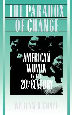 La paradoja del cambio: Mujeres americanas en el siglo XX - The Paradox of Change: American Women in the 20th Century