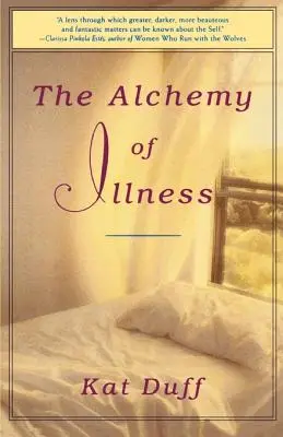 La alquimia de la enfermedad - The Alchemy of Illness