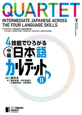 Cuarteto: Japonés intermedio en las cuatro destrezas lingüísticas 2 - Quartet: Intermediate Japanese Across the Four Language Skills 2