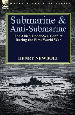Submarinos y antisubmarinos: el conflicto submarino aliado durante la Primera Guerra Mundial - Submarine and Anti-Submarine: the Allied Under-Sea Conflict During the First World War