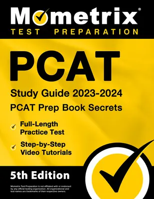 PCAT Study Guide 2023-2024 - PCAT Prep Book Secrets, Full-Length Practice Test, Step-By-Step Video Tutorials: [5a Edición] - PCAT Study Guide 2023-2024 - PCAT Prep Book Secrets, Full-Length Practice Test, Step-By-Step Video Tutorials: [5th Edition]