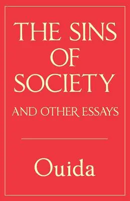 Los pecados de la sociedad y otros ensayos - The Sins of Society and other essays