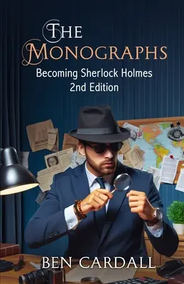 Las Monografías: Convertirse en Sherlock Holmes - The Monographs: Becoming Sherlock Holmes