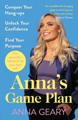 El plan de Anna: Conquista tus complejos, libera tu confianza y encuentra tu propósito - Anna's Game Plan: Conquer Your Hang Ups, Unlock Your Confidence and Find Your Purpose