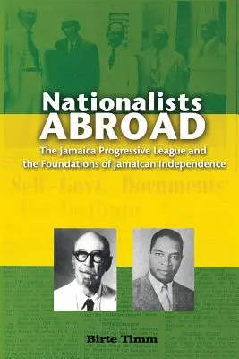 Nacionalistas en el extranjero: La Liga Progresista de Jamaica y los cimientos de la independencia jamaicana - Nationalists Abroad: The Jamaica Progressive League and the Foundations of Jamaican Independence