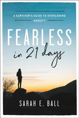 Sin miedo en 21 días: Guía del superviviente para superar la ansiedad - Fearless in 21 Days: A Survivor's Guide to Overcoming Anxiety