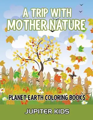 Un viaje con la Madre Naturaleza: Libros para colorear del Planeta Tierra - A Trip With Mother Nature: Planet Earth Coloring Books