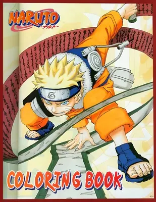 Naruto Libro para colorear: Coloridas aventuras ninja - Naruto Coloring book: Colorful Ninja Adventures