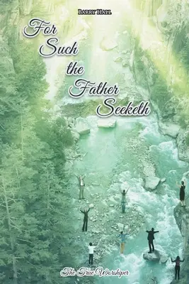 Por tales busca el Padre - For Such the Father Seeketh