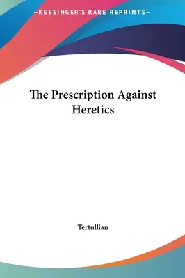 La receta contra los herejes - The Prescription Against Heretics