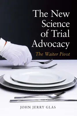 La nueva ciencia de la abogacía procesal - The New Science of Trial Advocacy