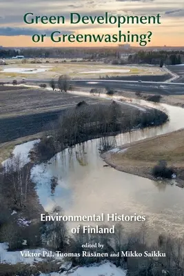 ¿Desarrollo verde o lavado verde? Historias medioambientales de Finlandia - Green Development or Greenwashing?: Environmental Histories of Finland