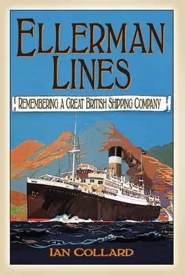 Ellerman Lines: Recordando una gran naviera británica - Ellerman Lines: Remembering a Great British Shipping Company