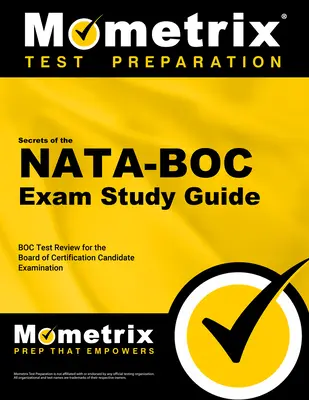 Guía de Estudio de los Secretos del Examen NATA-BOC: NATA-BOC Test Review for the Board of Certification Candidate Examination (en inglés) - Secrets of the NATA-BOC Exam Study Guide: NATA-BOC Test Review for the Board of Certification Candidate Examination