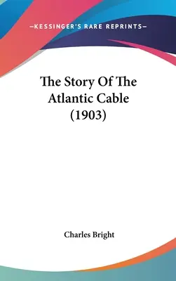 La historia del cable atlántico - The Story Of The Atlantic Cable