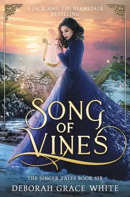 Song of Vines: Una nueva versión de Jack y las habichuelas - Song of Vines: A Retelling of Jack and the Beanstalk