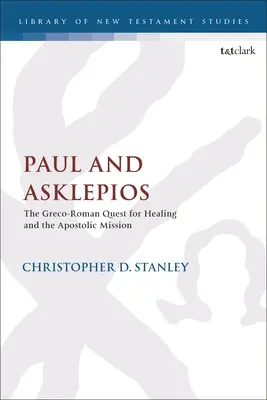 Pablo y Asklepios: La búsqueda grecorromana de la curación y la misión apostólica - Paul and Asklepios: The Greco-Roman Quest for Healing and the Apostolic Mission