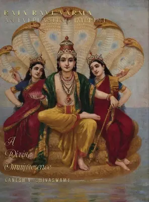 Raja Ravi Varma: Una huella imperecedera - Una omnipresencia divina - Volumen 3 - Raja Ravi Varma: An Everlasting Imprint - A Divine Omnipresence - Volume 3