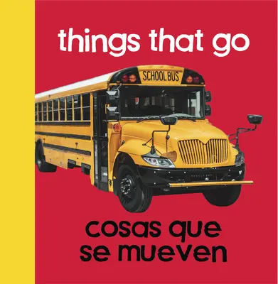 Baby Beginnings: Things That Go / Cosas Que Se Mueven