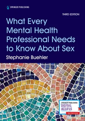 Lo que todo profesional de la salud mental debe saber sobre el sexo, tercera edición - What Every Mental Health Professional Needs to Know about Sex, Third Edition