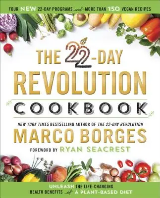 El libro de cocina de la revolución de los 22 días: El Recurso Definitivo para Liberar los Beneficios de una Dieta Vegetal que Cambian la Vida - The 22-Day Revolution Cookbook: The Ultimate Resource for Unleashing the Life-Changing Health Benefits of a Plant-Based Diet