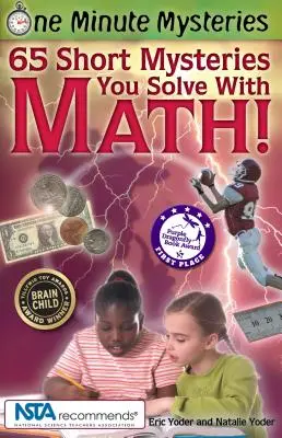 Misterios de un minuto: 65 misterios breves que se resuelven con matemáticas - One Minute Mysteries: 65 Short Mysteries You Solve with Math!