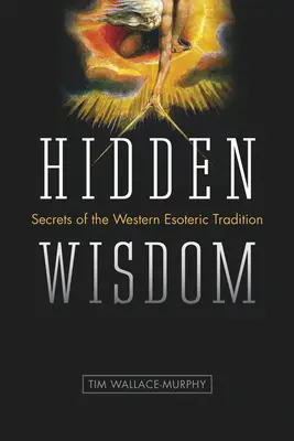 Sabiduría oculta: Secretos de la tradición esotérica occidental - Hidden Wisdom: Secrets of the Western Esoteric Tradition