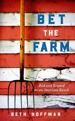 Apueste por la granja: Los dólares y el sentido de cultivar alimentos en Estados Unidos - Bet the Farm: The Dollars and Sense of Growing Food in America